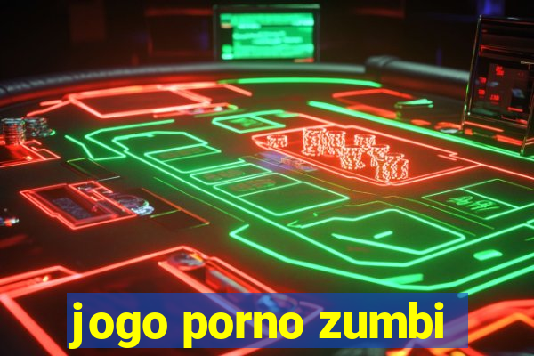 jogo porno zumbi
